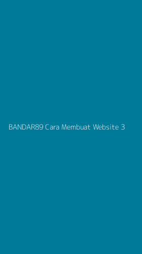 Tampilan Antarmuka Aplikasi Bandar89 Cara Membuat Website - 3