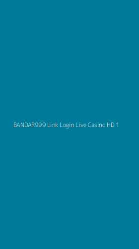 Tampilan Antarmuka Aplikasi Bandar999 Link Login Live Casino Hd - 1
