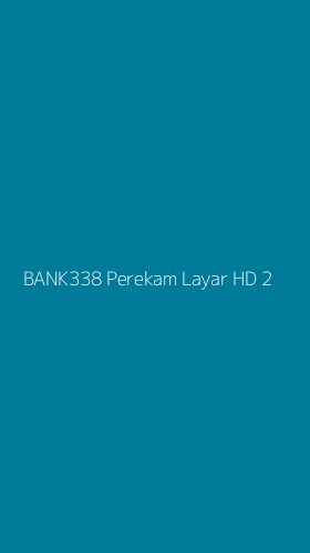 Tampilan Antarmuka Aplikasi Bank338 Perekam Layar Hd - 2