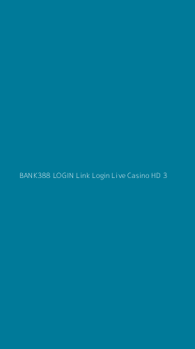 Tampilan Antarmuka Aplikasi Bank388 Login Link Login Live Casino Hd - 3