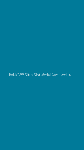 Tampilan Antarmuka Aplikasi Bank388 Situs Slot Modal Awal Kecil - 4