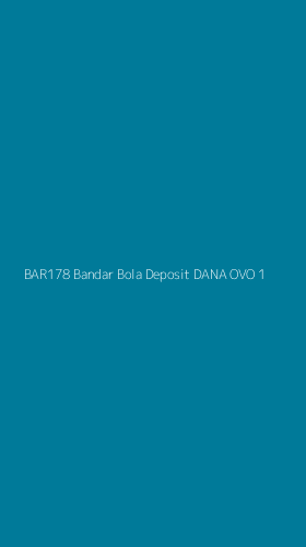 Tampilan Antarmuka Aplikasi Bar178 Bandar Bola Deposit Dana Ovo - 1