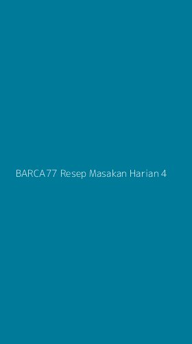 Tampilan Antarmuka Aplikasi Barca77 Resep Masakan Harian - 4
