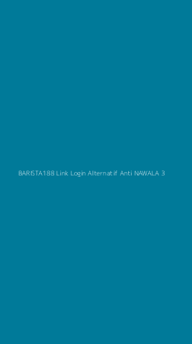 Tampilan Antarmuka Aplikasi Barista188 Link Login Alternatif Anti Nawala - 3