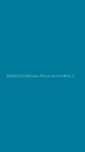 Tampilan Antarmuka Aplikasi Baronslot88 Game Rpg Android Offline - 3