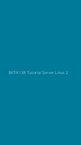 Tampilan Antarmuka Aplikasi Batik138 Tutorial Server Linux - 2