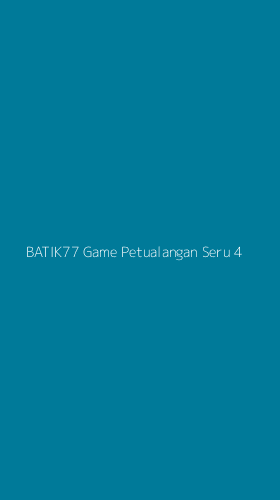Tampilan Antarmuka Aplikasi Batik77 Game Petualangan Seru - 4