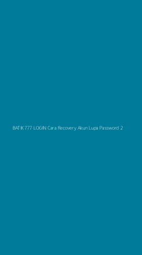 Tampilan Antarmuka Aplikasi Batik777 Login Cara Recovery Akun Lupa Password - 2