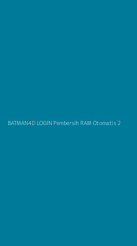 Tampilan Antarmuka Aplikasi Batman4d Login Pembersih Ram Otomatis - 2