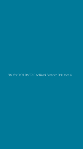 Tampilan Antarmuka Aplikasi Bbc 69 Slot Daftar Aplikasi Scanner Dokumen - 4