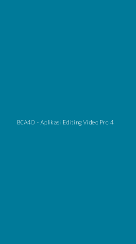 Tampilan Antarmuka Aplikasi BCA4D - Aplikasi Editing Video Pro - 4