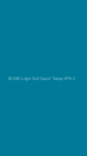 Tampilan Antarmuka Aplikasi Bca4d Login Slot Gacor Tanpa Vpn - 3