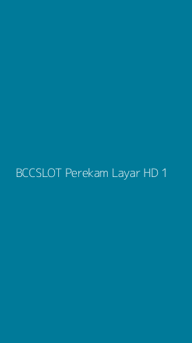 Tampilan Antarmuka Aplikasi Bccslot Perekam Layar Hd - 1