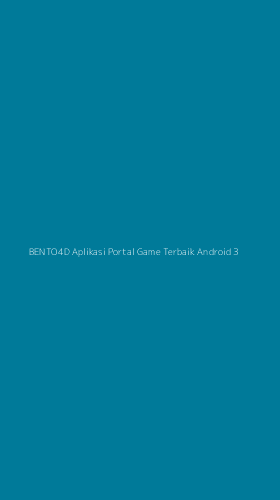 Tampilan Antarmuka Aplikasi Bento4d Aplikasi Portal Game Terbaik Android - 3