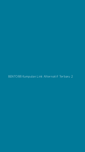 Tampilan Antarmuka Aplikasi Bento88 Kumpulan Link Alternatif Terbaru - 2