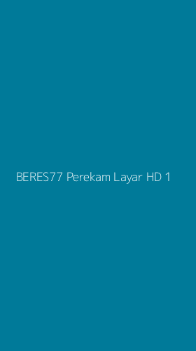 Tampilan Antarmuka Aplikasi Beres77 Perekam Layar Hd - 1