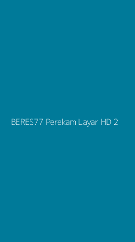 Tampilan Antarmuka Aplikasi Beres77 Perekam Layar Hd - 2