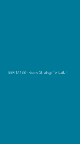 Tampilan Antarmuka Aplikasi BERITA138 - Game Strategi Terbaik - 4