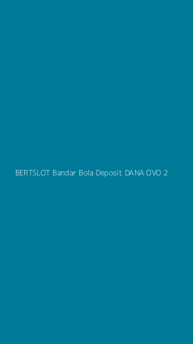 Tampilan Antarmuka Aplikasi Bertslot Bandar Bola Deposit Dana Ovo - 2