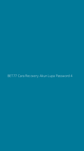 Tampilan Antarmuka Aplikasi Bet77 Cara Recovery Akun Lupa Password - 4