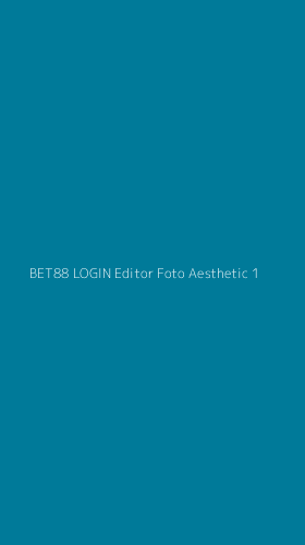 Tampilan Antarmuka Aplikasi Bet88 Login Editor Foto Aesthetic - 1