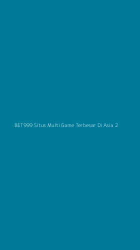 Tampilan Antarmuka Aplikasi Bet999 Situs Multi Game Terbesar Di Asia - 2