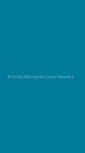 Tampilan Antarmuka Aplikasi Beta138 Login Aplikasi Scanner Dokumen - 2