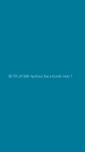 Tampilan Antarmuka Aplikasi Betplay388 Aplikasi Baca Komik Indo - 1