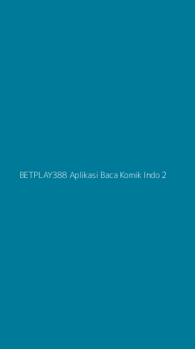Tampilan Antarmuka Aplikasi Betplay388 Aplikasi Baca Komik Indo - 2