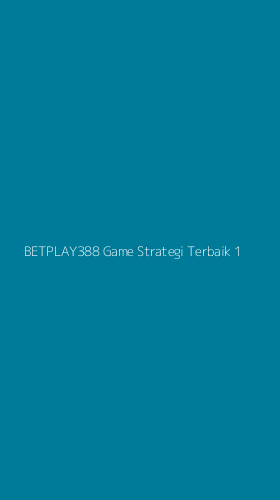 Tampilan Antarmuka Aplikasi Betplay388 Game Strategi Terbaik - 1