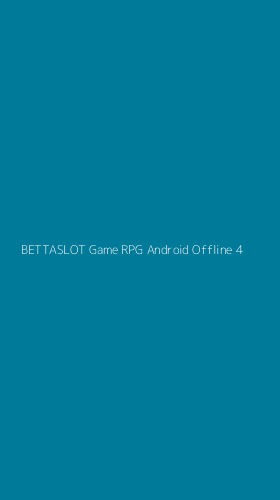 Tampilan Antarmuka Aplikasi Bettaslot Game Rpg Android Offline - 4