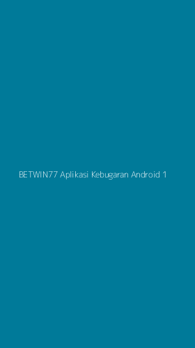 Tampilan Antarmuka Aplikasi Betwin77 Aplikasi Kebugaran Android - 1