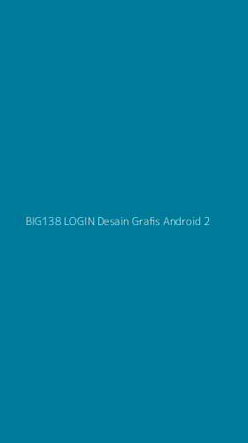 Tampilan Antarmuka Aplikasi Big138 Login Desain Grafis Android - 2