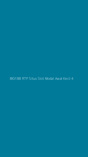 Tampilan Antarmuka Aplikasi Big188 Rtp Situs Slot Modal Awal Kecil - 4