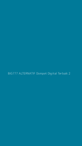 Tampilan Antarmuka Aplikasi Big777 Alternatif Dompet Digital Terbaik - 2