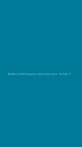 Tampilan Antarmuka Aplikasi Big88 Login Kumpulan Game Slot Gacor Terbaik - 3