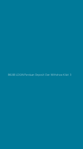Tampilan Antarmuka Aplikasi Big88 Login Panduan Deposit Dan Withdraw Kilat - 3