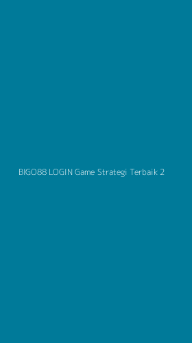 Tampilan Antarmuka Aplikasi Bigo88 Login Game Strategi Terbaik - 2