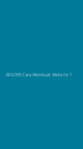Tampilan Antarmuka Aplikasi Bigo99 Cara Membuat Website - 1