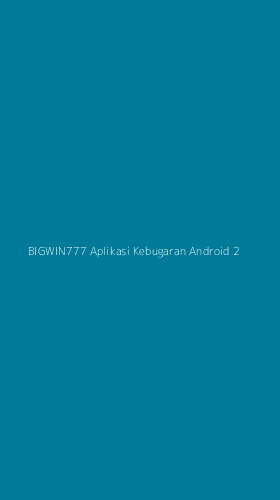 Tampilan Antarmuka Aplikasi Bigwin777 Aplikasi Kebugaran Android - 2
