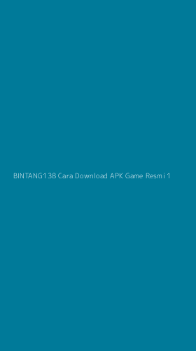 Tampilan Antarmuka Aplikasi Bintang138 Cara Download Apk Game Resmi - 1