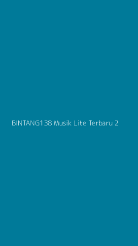 Tampilan Antarmuka Aplikasi Bintang138 Musik Lite Terbaru - 2