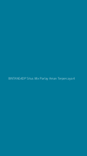 Tampilan Antarmuka Aplikasi Bintang4dp Situs Mix Parlay Aman Terpercaya - 4