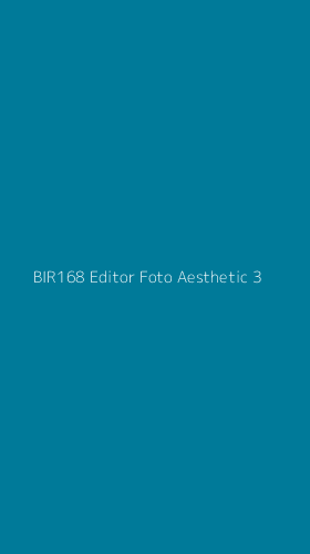 Tampilan Antarmuka Aplikasi Bir168 Editor Foto Aesthetic - 3