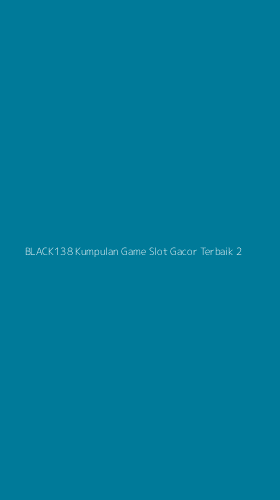 Tampilan Antarmuka Aplikasi Black138 Kumpulan Game Slot Gacor Terbaik - 2
