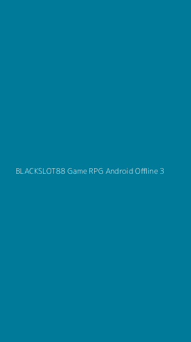 Tampilan Antarmuka Aplikasi Blackslot88 Game Rpg Android Offline - 3