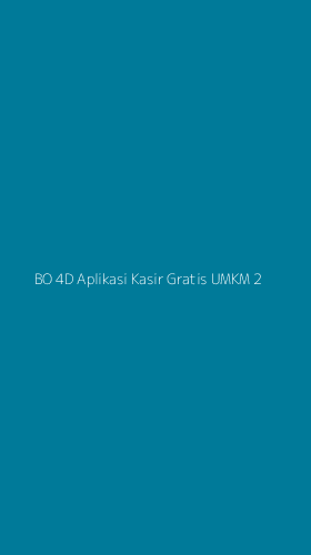 Tampilan Antarmuka Aplikasi Bo 4d Aplikasi Kasir Gratis Umkm - 2