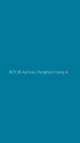 Tampilan Antarmuka Aplikasi Bo138 Aplikasi Penghasil Uang - 4