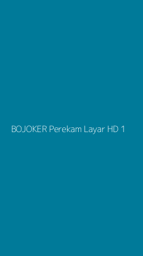 Tampilan Antarmuka Aplikasi Bojoker Perekam Layar Hd - 1
