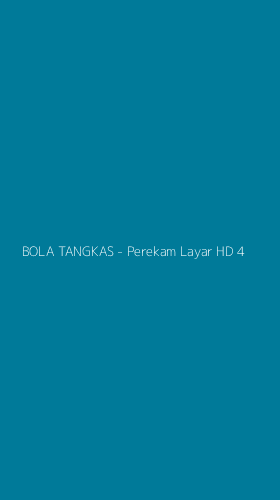 Tampilan Antarmuka Aplikasi BOLA TANGKAS - Perekam Layar HD - 4